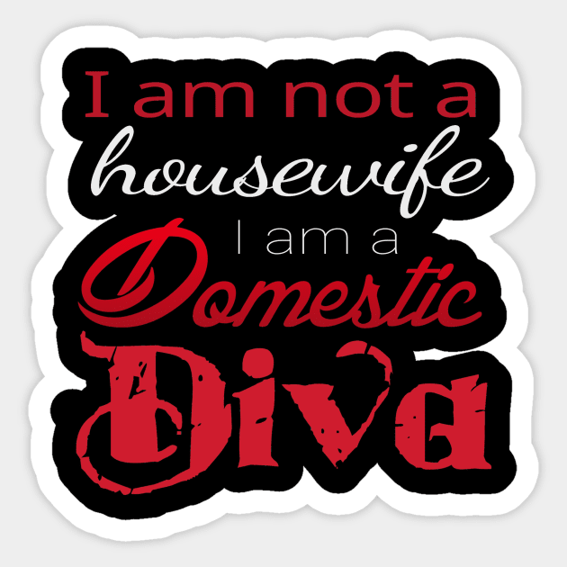 I am not a housewife, I am a Domestic Diva Sticker by AlondraHanley